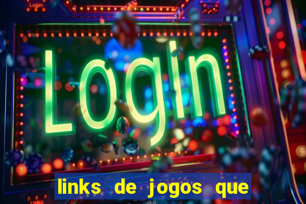 links de jogos que ganha dinheiro